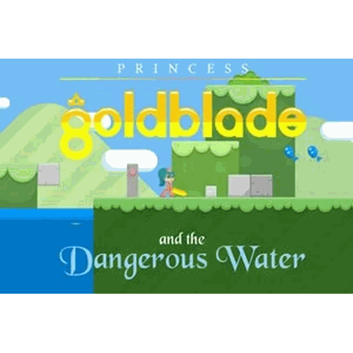 Princess Goldblade and the Dangerous Water